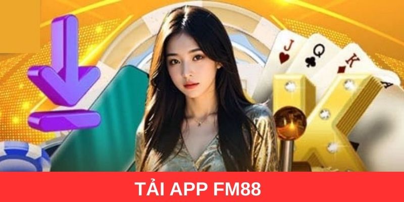 Nên tải app FM88 để chơi