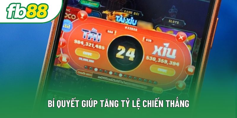 Bí quyết giúp tăng tỷ lệ chiến thắng Bí quyết giúp tăng tỷ lệ chiến thắng