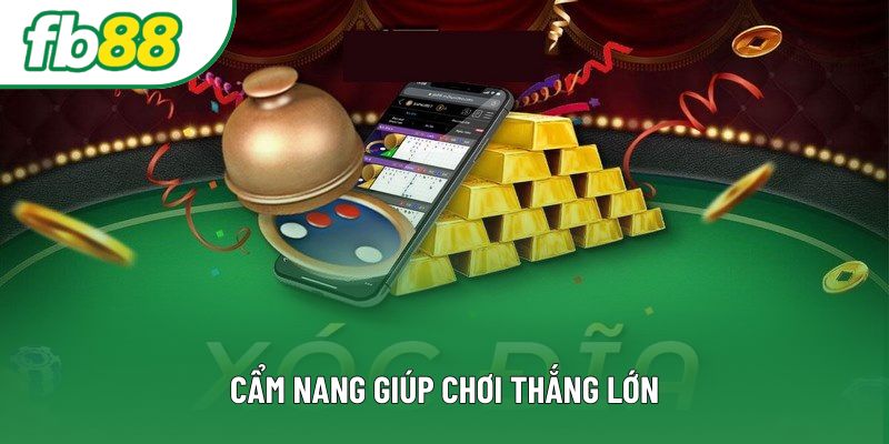 Cẩm nang giúp chơi thắng lớn